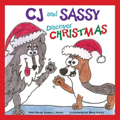 CJ and Sassy Discover CHRISTMAS by Hicks, Donna L.