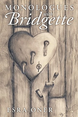 Monologues with Bridgette by Oner, Esra