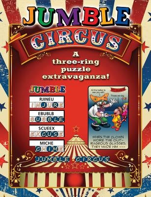 Jumble(r) Circus: A Three-Ring Puzzle Extravaganza! by Tribune Media Services