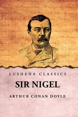 Sir Nigel by Arthur Conan Doyle