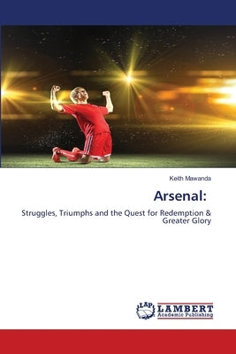 Arsenal by Mawanda, Keith