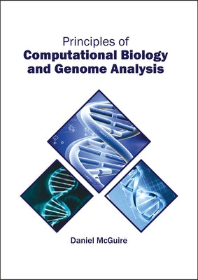 Principles of Computational Biology and Genome Analysis by McGuire, Daniel