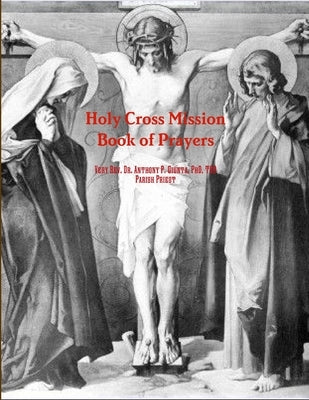 Holy Cross Mission Church Book of Prayers by Giunta, Anthony