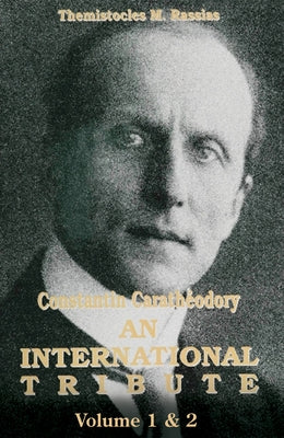 Constantin Caratheodory: An International Tribute (in 2 Volumes) by Rassias, Themistocles M.