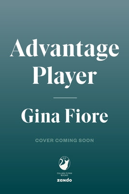 Advantage Player: A Story of Blackjack, Backrooms, and Beginnings by Fiore, Gina