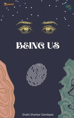 Being Us by Dandapat, Shakti Shankar