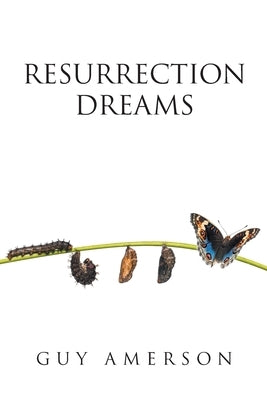 Resurrection Dreams by Amerson, Guy