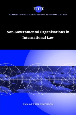Non-Governmental Organisations in International Law by Lindblom, Anna-Karin