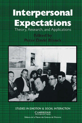 Interpersonal Expectations: Theory, Research and Applications by Blanck, Peter David