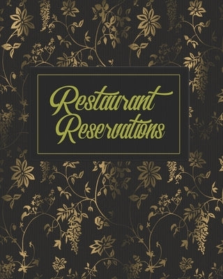 Restaurant Reservations: Restaurant Reservation Book With Space For Names And Contact Information by Publish, Nooga