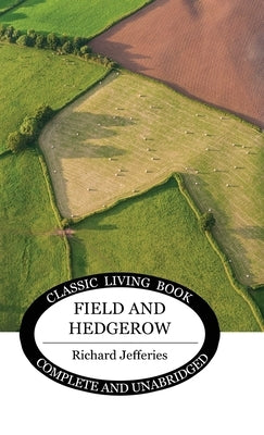 Field and Hedgerow by Jefferies, Richard