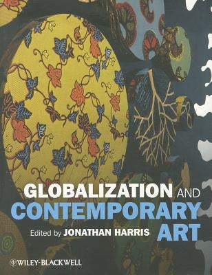 Globalization and Contemporary Art by Harris, Jonathan