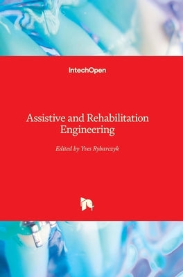 Assistive and Rehabilitation Engineering by Rybarczyk, Yves