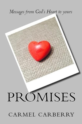 Promises: Messages from God's Heart to Yours by Carberry, John
