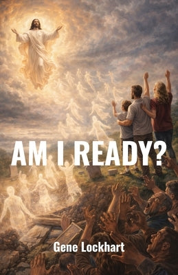 Am I Ready? by Lockhart, Gene