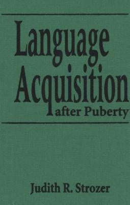 Language Acquisition After Puberty.: German Perez. by Strozer, Judith R.