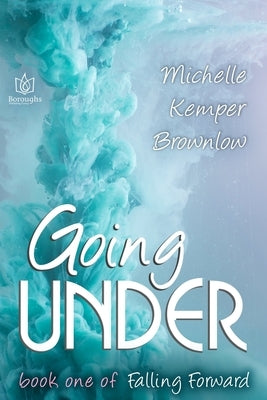 Going Under by Brownlow, Michelle Kemper