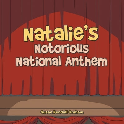 Natalie's Notorious National Anthem by Graham, Susan Kendall
