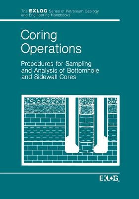 Coring Operations: Procedures for Sampling and Analysis of Bottomhole and Sidewell Cores by Exlog/Whittaker