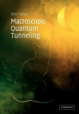 Macroscopic Quantum Tunneling by Takagi, Shin