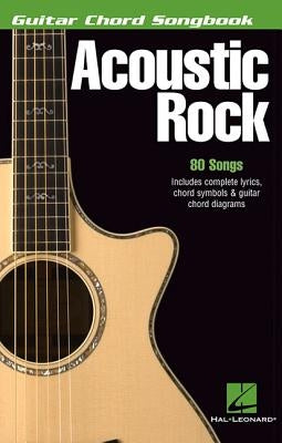 Acoustic Rock: Guitar Chord Songbook (6 Inch. X 9 Inch.) by Hal Leonard Corp