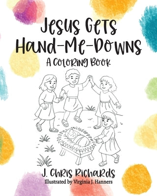 Jesus Gets Hand-Me-Downs by Richards, J. Chris
