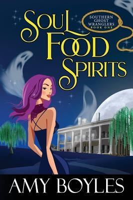 Soul Food Spirits by Boyles, Amy