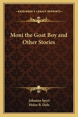 Moni the Goat Boy and Other Stories by Spyri, Johanna