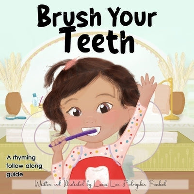 Brush Your Teeth by Prashad, Laura Lee Fedoryshin