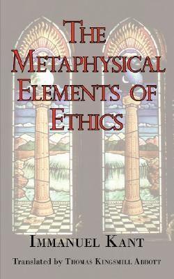 The Metaphysical Elements of Ethics by Kant, Immanuel