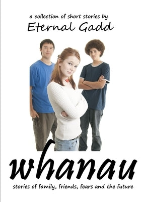 whanau by Gadd, Eternal