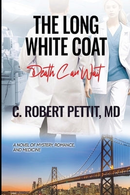 The Long White Coat: Death Can Wait by Pettit, C. Robert