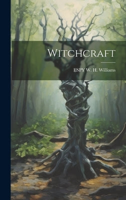 Witchcraft by Espy W H Williams