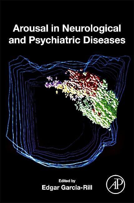 Arousal in Neurological and Psychiatric Diseases by Garcia-Rill, Edgar