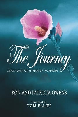 The Journey: A Daily Walk with the Rose of Sharon by Owens, Ron