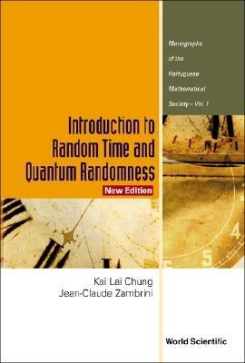 Introduction to Random Time and Quantum Randomness (New Edition) by Chung, Kai Lai