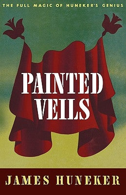 Painted Veils by Huneker, James