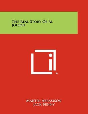 The Real Story Of Al Jolson by Abramson, Martin