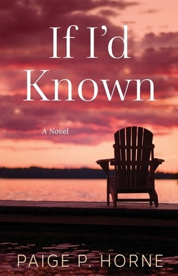 If I'd Known by Horne, Paige P.
