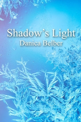 Shadow's Light by Belber, Danica