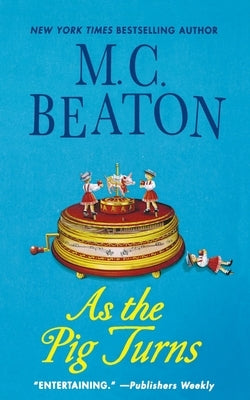 As the Pig Turns: An Agatha Raisin Mystery by Beaton, M. C.