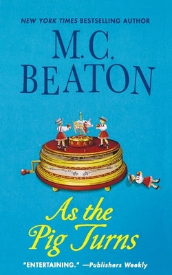 As the Pig Turns: An Agatha Raisin Mystery by Beaton, M. C.