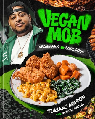Vegan Mob: Vegan BBQ and Soul Food [A Plant-Based Cookbook] by Gordon, Toriano