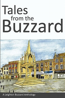 Tales from the Buzzard by Leighton Buzzard Writers