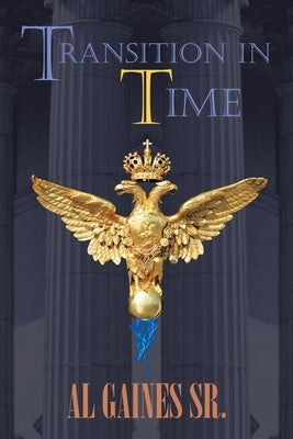 Transition in Time by Gaines, Al, Sr.