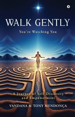Walk Gently: You're Watching You by Vandana