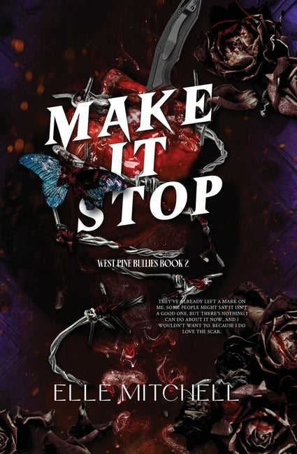 Make It Stop: A Dark Why Choose Bully Romance by Mitchell, Elle