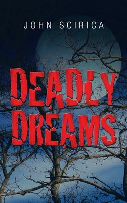 Deadly Dreams by Scirica, John