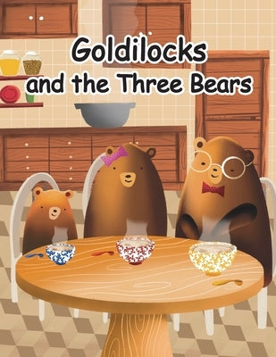 Goldilocks and the Three Bears: A Folktale from Britain by Ayton, Lorna