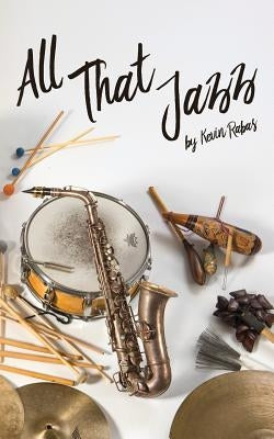 All That Jazz by Rabas, Kevin